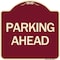 Signmission Designer Series Sign-Parking Ahead, Burgundy Heavy-Gauge Aluminum Sign, 18" x 18", BU-1818-24233 A-DES-BU-1818-24233 - alternate 1